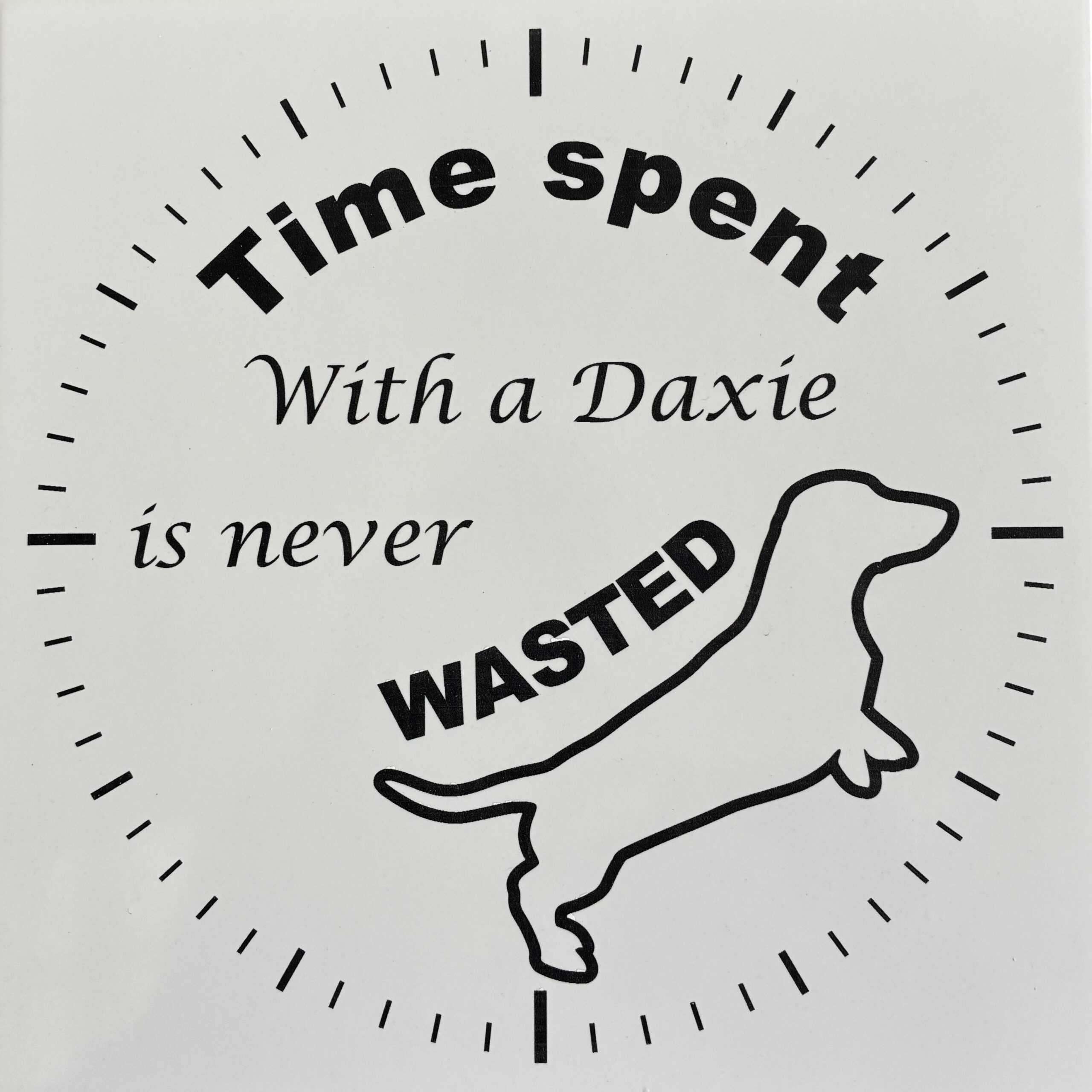 Time spent with a Daxie is never wasted Wall Clock